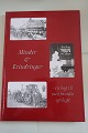 Minder og erindringer - en bog til min familie og slægt
Udfyld bogen, så dine børn og børnebog ved mere om dig, når du bliver rigtig 
gammel eller er død, - det bliver de glade for. På tidspunkt kan de jo ikke 
spørge dig.
Askholm Forlag
1999
Sideantal: